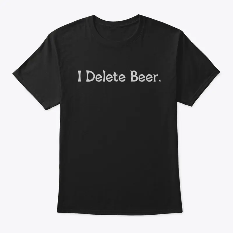 I Delete Beer.